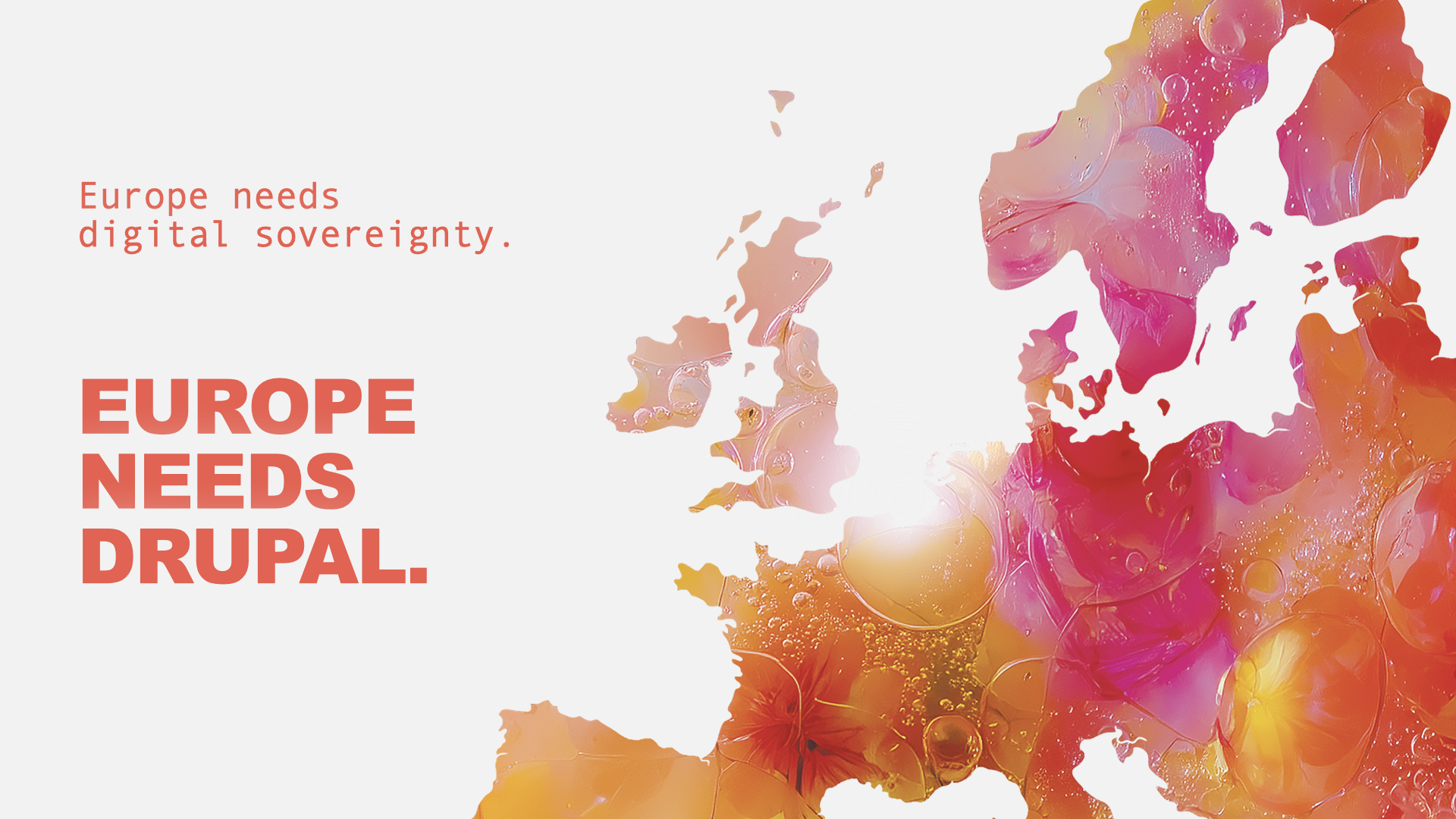 Map of Europe with text saying Drupal needs Europe, and Europe needs Drupal.